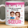 Mug Personnalisé À Effet Imprimé 3D Gonflé – Cadeau Pour Sœur – T'as De La Chance D'être Ma