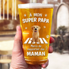 Verre à bière Personnalisé – Cadeau pour Propriétaires D’animaux, Amoureux des Animaux – À Mon Super Papa