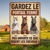 Panneau Métallique Personnalisé Pour La Décoration De La Maison – Cadeaux D’Anniversaire Personnalisés Pour Hommes Et Femmes, Amoureux Des Chevaux – Sérieusement, Ferme La Barrière