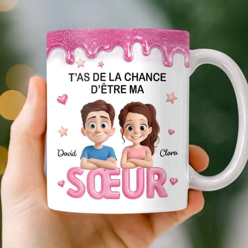 Mug Personnalisé À Effet Imprimé 3D Gonflé – Cadeau Pour Sœur – T'as De La Chance D'être Ma