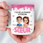 Mug Personnalisé À Effet Imprimé 3D Gonflé – Cadeau Pour Sœur – T'as De La Chance D'être Ma