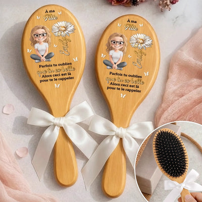 Brosse à Cheveux Personnalisée – Cadeau pour Fille – Tu Es Toujours Belle