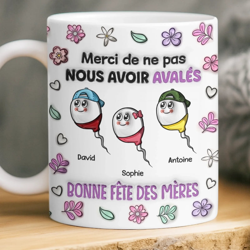 Mug Personnalisé À Effet Imprimé 3D Gonflé –  Cadeau Fête des Mères – Cadeau Humoristiques pour Maman – Nous Avoir Avalées