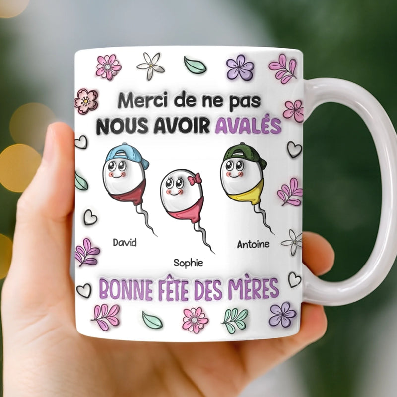 Mug Personnalisé À Effet Imprimé 3D Gonflé –  Cadeau Fête des Mères – Cadeau Humoristiques pour Maman – Nous Avoir Avalées