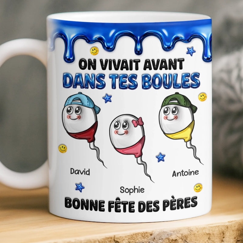 Mug Personnalisé À Effet Imprimé 3D Gonflé –  Cadeau Fête des Pères – Cadeau Humoristiques pour Papa – Dans Tes Boules