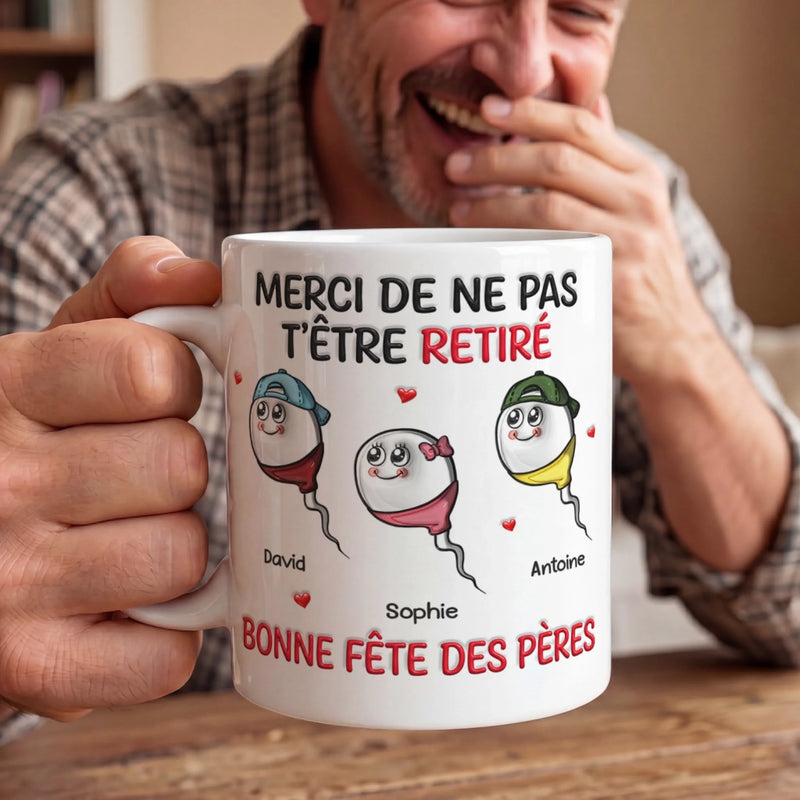Mug Personnalisé À Effet Imprimé 3D Gonflé –  Cadeau Fête des Pères – Cadeau Humoristiques pour Papa – Ne Pas T'être Retiré