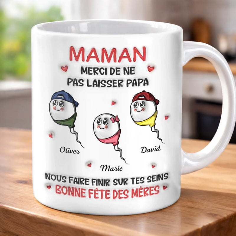 Mug Personnalisé À Effet Imprimé 3D Gonflé –  Cadeau Fête des Mères – Cadeau Humoristiques pour Maman – Pe Ne Pas Laisser Papa