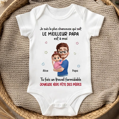 Body Bébé Personnalisé – Cadeau Pour La Première Fête Des Pères - Je Suis La Plus Chanceuse Qui Soit