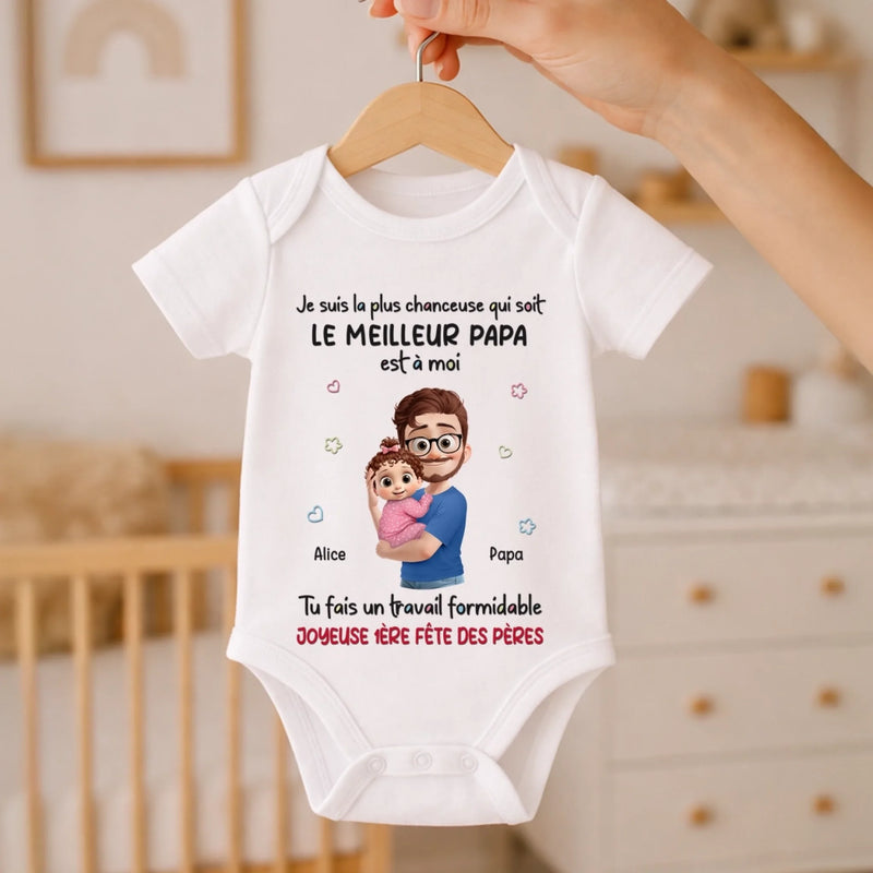 Body Bébé Personnalisé – Cadeau Pour La Première Fête Des Pères - Je Suis La Plus Chanceuse Qui Soit