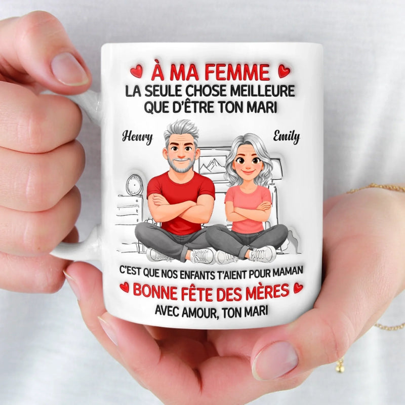 Tasse Personnalisée –  Cadeau Fête Des Mères Pour Femme – Parce Que Je Suis Ton Mari