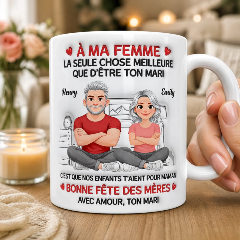 Tasse Personnalisée –  Cadeau Fête Des Mères Pour Femme – Parce Que Je Suis Ton Mari