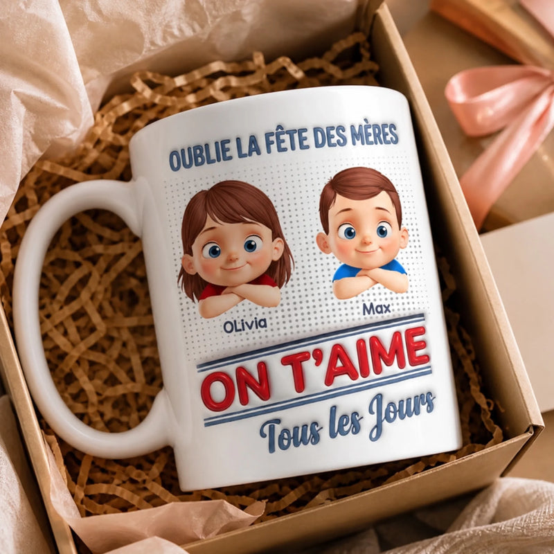 Tasse Personnalisée – Cadeau Fête Des Mères Pour Maman – Oublie La Fête Des Mères