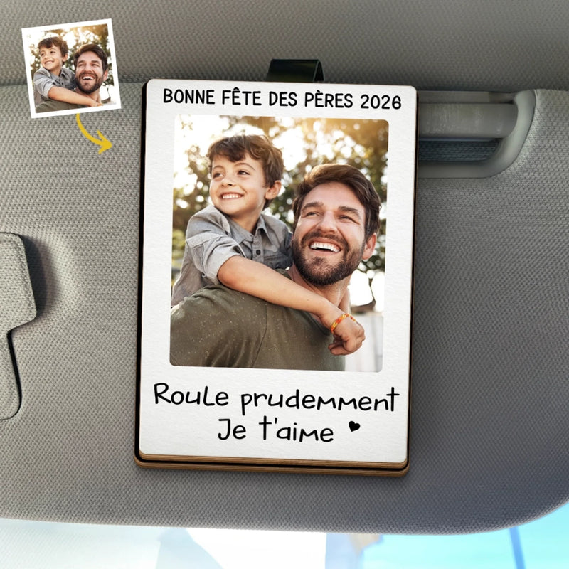 Clip de pare-soleil en acrylique personnalisé avec photo – Cadeau pour papa – Roulez doucement et prudemment.