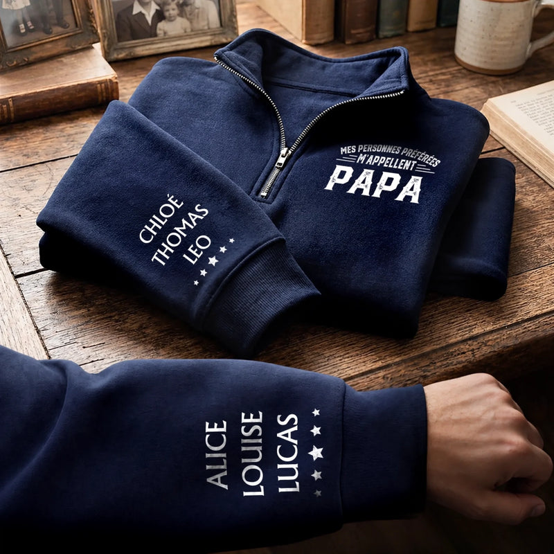 Sweat Unisexe Personnalisé Quart Zip – Cadeau Pour Papa, Papi – Mes Personnes Préférées M’appellent