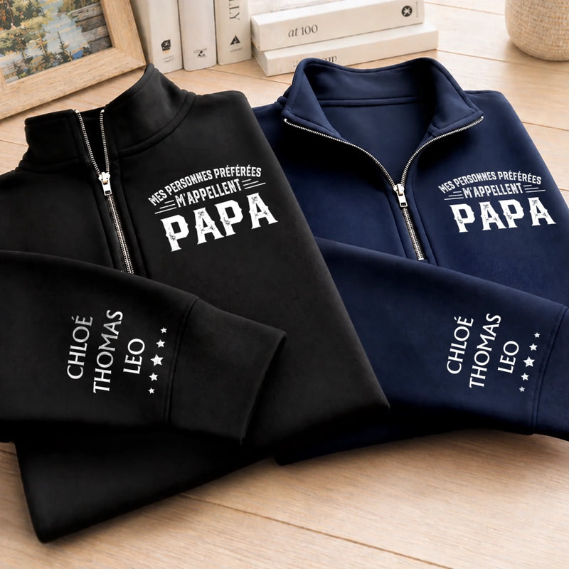 Sweat Unisexe Personnalisé Quart Zip – Cadeau Pour Papa, Papi – Mes Personnes Préférées M’appellent