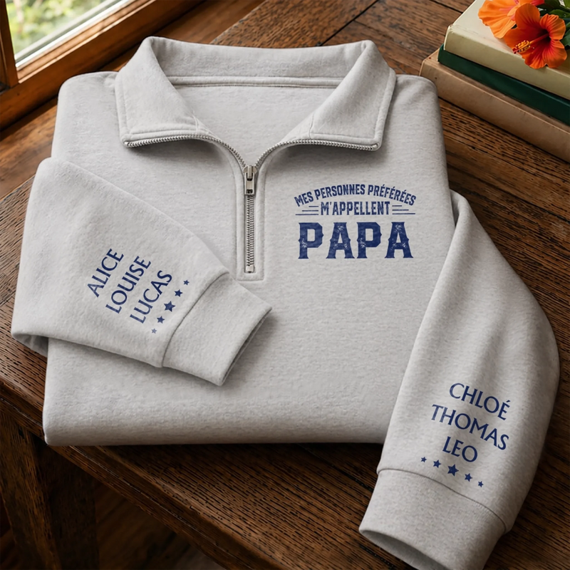 Sweat à Col Zippé Unisexe Personnalisé – Cadeau pour Papa, Papy – Papa rend chaque instant plus beau