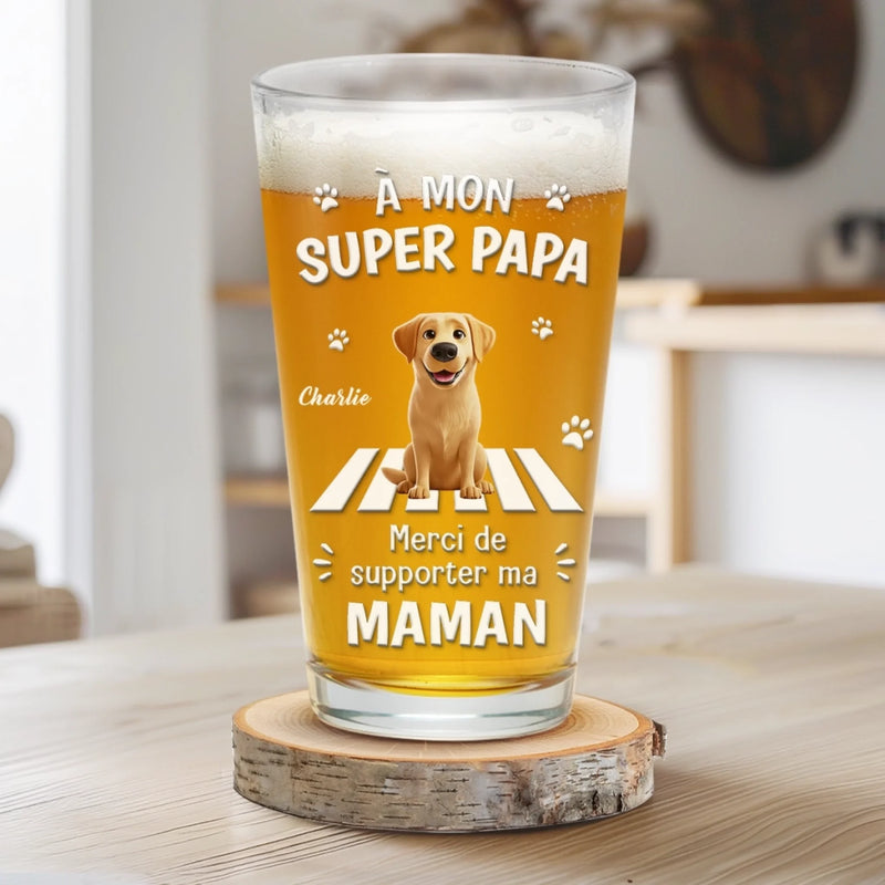Verre à bière Personnalisé – Cadeau pour Propriétaires D’animaux, Amoureux des Animaux – À Mon Super Papa