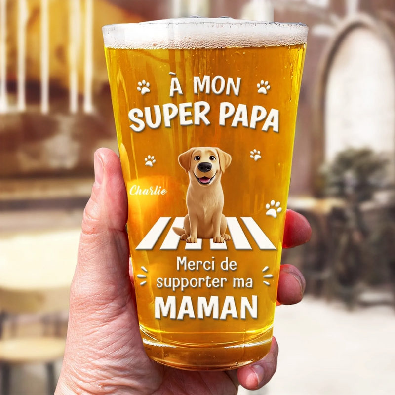 Verre à bière Personnalisé – Cadeau pour Propriétaires D’animaux, Amoureux des Animaux – À Mon Super Papa