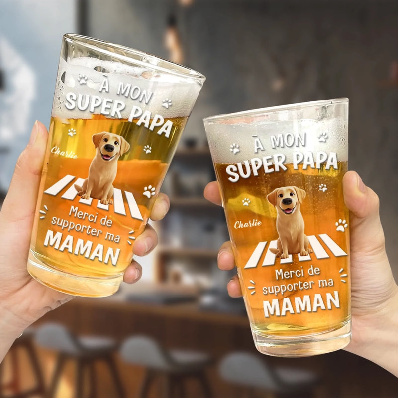 Verre à bière Personnalisé – Cadeau pour Propriétaires D’animaux, Amoureux des Animaux – À Mon Super Papa