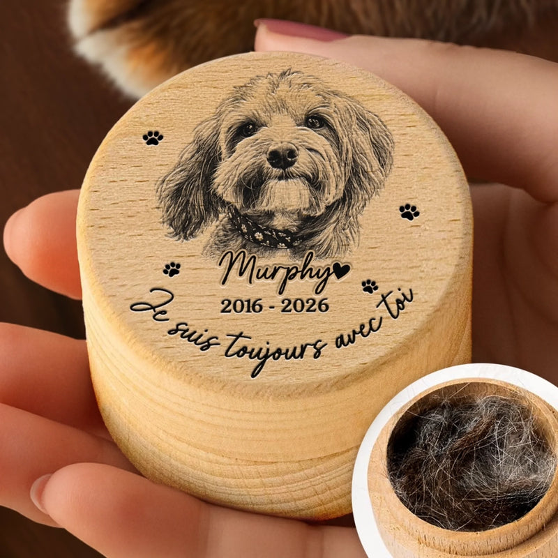 Boîte souvenir pour poils d'animal Personnalisé Avec Photo - Cadeau Commémoratif pour Propriétaire d'Animal - Je suis toujours avec toi