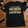 T-Shirt Personnalisé à Manches Imprimées – Cadeaux D’Anniversaire Pour Papa, Maman, Papy – Je N’Ai Jamais Eu Cet Âge Avant