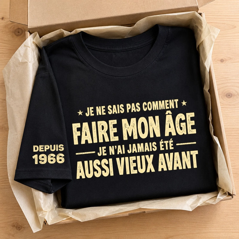T-Shirt Personnalisé à Manches Imprimées – Cadeaux D’Anniversaire Pour Papa, Maman, Papy – Je N’Ai Jamais Eu Cet Âge Avant